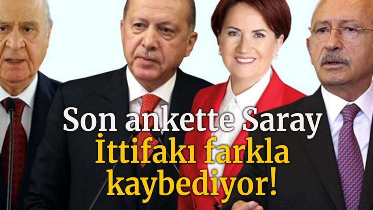 Son ankette Saray İttifakı farkla kaybediyor!